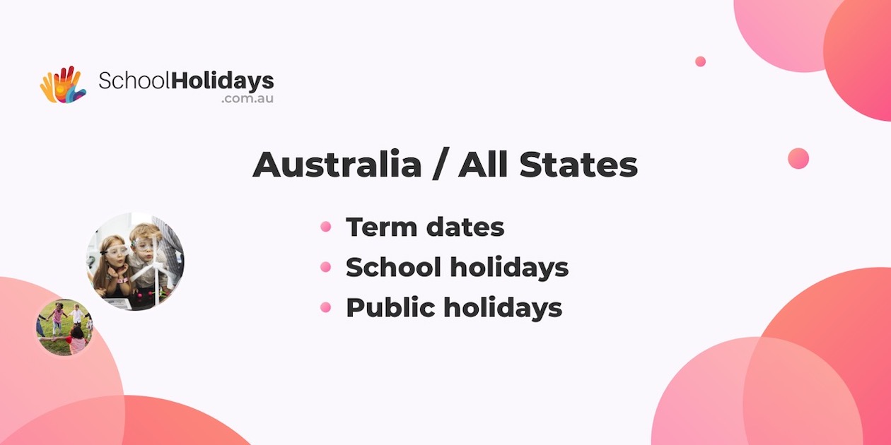 Australia school holidays 2026 (all states): the ACT, QLD and NSW, Victoria, Tasmania, WA, SA and NT.